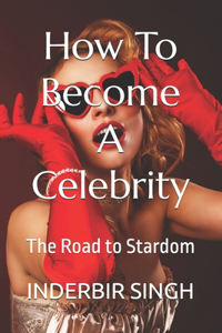 How To Become A Celebrity