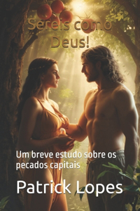 Sereis como Deus!