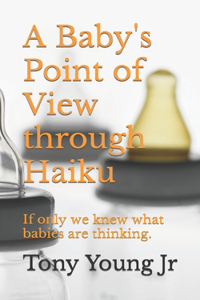 Baby's Point of View through Haiku