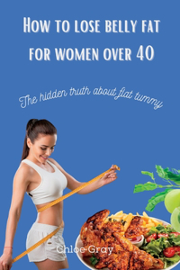 How to lose belly fat for women over 40