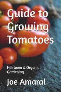 Guide to Growing Tomatoes