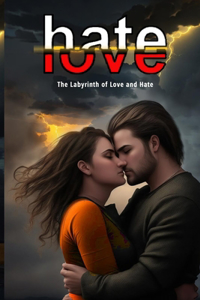 The Labyrinth of Love and Hate