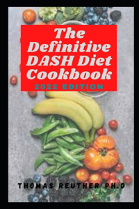 The Definitive DASH Diet Cookbook