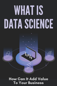 What Is Data Science