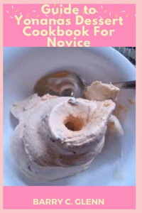 Guide to Yonanas Dessert Cookbook For Novice