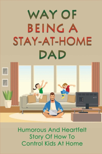 Way Of Being A Stay-At-Home Dad