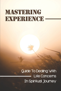 Mastering Experience
