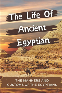 The Life Of Ancient Egyptian