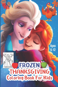 Frozen Thanksgiving Coloring Book For Kids Ages 6-12