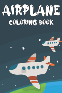 Airplane Coloring Book: Big Coloring Book for Toddlers and Kids Jet Fighters Helicopters