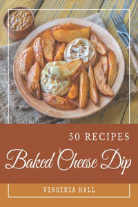 50 Baked Cheese Dip Recipes