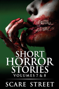 Short Horror Stories Volumes 7 & 8