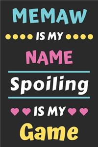Memaw is My Name Spoiling is My Game