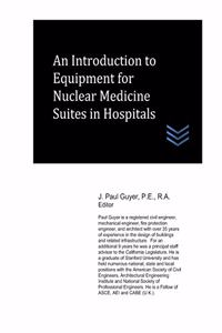 Introduction to Equipment for Nuclear Medicine Suites in Hospitals