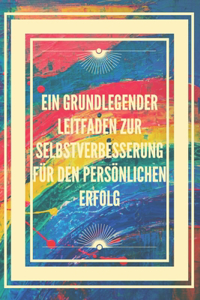Grundlegender Leitfaden Zur Selbstverbesserung Für Den Persönlichen Erfolg