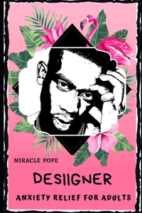 Desiigner Anxiety Relief for Adults