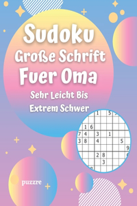 Sudoku Große Schrift Fuer Oma - Sehr Leicht Bis Extrem Schwer