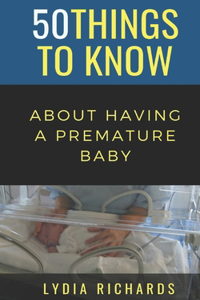 50 Things to Know About Having a Premature Baby