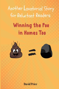 Winnng the Poo in Homes Too