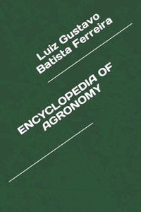 Encyclopedia of Agronomy