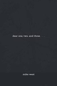 dear one, two, and three . . .