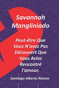 Savannah Mangliniado Peut-être Que Vous N'avez Pas Découvert Que Vous Aviez Rencontré l'amour.