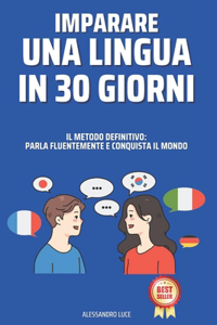 Il Metodo Definitivo Per Imparare Una Lingua in 30 Giorni