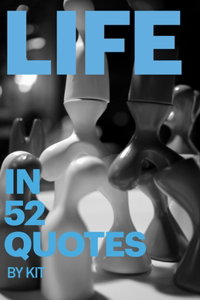 Life in 52 Quotes