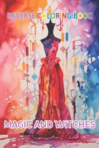 Magic and Witches Reverse Coloring Book