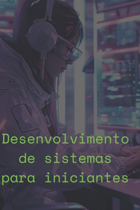 Desenvolvimento de sistemas para iniciantes