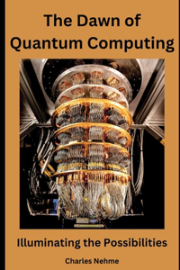 Dawn of Quantum Computing