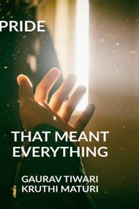 Pride. That Meant Everything