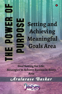 Power of Purpose: Setting and Achieving Meaningful Goals Area