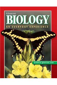 Glencoe Biology: An Everyday Experience, Student Edition