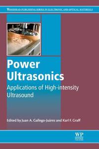 Power Ultrasonics: Applications of High-Intensity Ultrasound