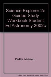 Science Explorer 2e Guided Study Workbook Student Ed Astronomy 2002c