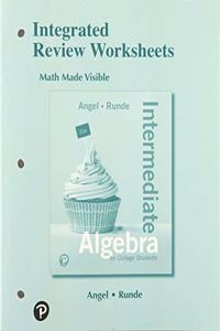 Integrated Review Worksheets for Intermediate Algebra for College Students