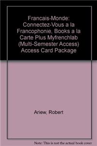 Francais-Monde: Connectez-Vous a la Francophonie, Books a la Carte Plus Mylab French (Multi-Semester Access) Access Card Package