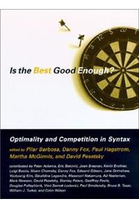 Is the Best Good Enough? Optimality and Competition in Syntax