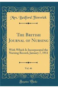 The British Journal of Nursing, Vol. 46: With Which Is Incorporated the Nursing Record, January 7, 1911 (Classic Reprint)