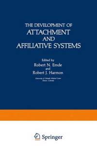 Development of Attachment and Affiliative Systems