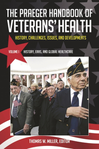 Praeger Handbook of Veterans' Health [4 Volumes]