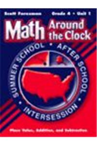 Scott Foresman Math 2003 Summer School Workbook Package Grade Four Unit One Place Value, Addition and Subtraction