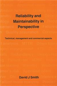 Reliability and Maintainability in Perspective: Technical, Management and Commercial Aspects