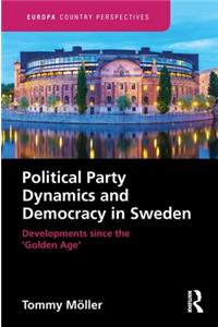 Political Party Dynamics and Democracy in Sweden: