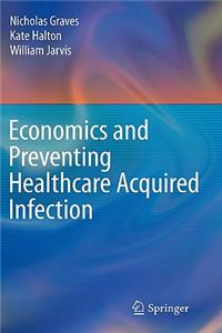 Economics and Preventing Healthcare Acquired Infection
