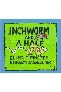 Inchworm and a Half