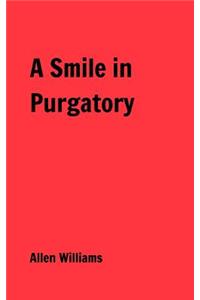 A Smile in Purgatory