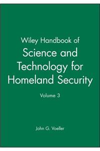 Wiley Handbook of Science and Technology for Homeland Security, Volume 3