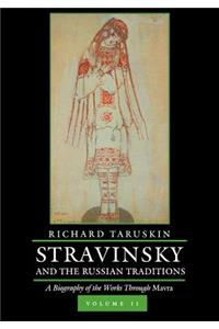 Stravinsky and the Russian Traditions, Volume Two